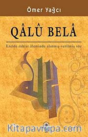 Qalu Bela <br /> ezelde Ruhlar Aleminde Alınmış-Verilmiş Söz