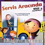 Servis Aracında Nasıl Davranmalıyız?