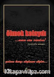 Ölmek Kolaydı ...Ama Sen Vardın!