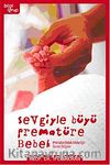 Sevgiyle Büyü Prematüre Bebek