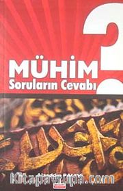 Mühim Soruların Cevabı