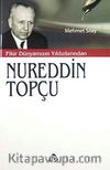 Fikir Dünyamızın Yıldızlarından Nureddin Topçu