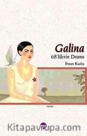 Galina <br /> 68'lilerin Dramı