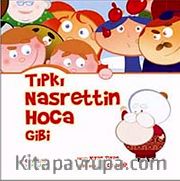 Tıpkı Nasrettin Hoca Gibi