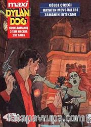 Maxi Dylan Dog Sayı: 1 Gölge Çiçeği-Hayatın Mevsimleri-Zamanın İntikamı