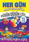 Her Gün Matematik Düşün Düşün Çöz-3 (SBS Ön Hazırlık)