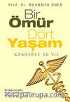 Bir Ömür Dört Yaşam & Kanserle 16 Yıl