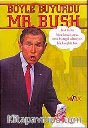Böyle Buyurdu Mr. Bush