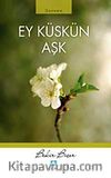 Ey Küskün Aşk