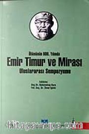 Emir Timur ve Mirası Uluslararası Sempozyumu