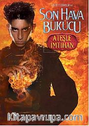 Son Hava Bükücü - Ateşle İmtihan