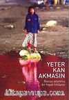 Yeter Kan Akmasın