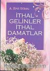 İthal Gelinler İthal Damatlar