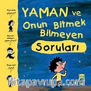Yaman ve Onun Bitmek Bilmeyen Soruları