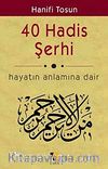 40 Hadis Şerhi & Hayatın Anlamına Dair