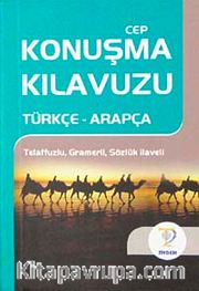 Cep Konuşma Kılavuzu / Türkçe-Arapça Telaffuzlu Gramerli Sözlük