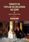 Türkiye'de Toplum Bilimlerinin Gelişimi-2 &  Anglo-Amerikan Etkisi
