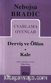 Uyarlama Oyunlar / Derviş ve Ölüm-Kale