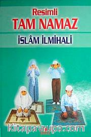 Resimli Tam Namaz İslam İlmihali (Ciltli-İthal kağıt)