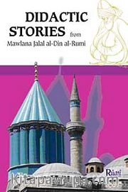 Didactic Stories from Mawlana Jalal al-Din al-Rumi