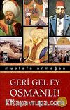 Geri Gel Ey Osmanlı
