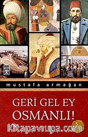 Geri Gel Ey Osmanlı