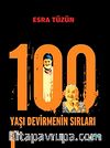 100 Yaşı Devirmenin Sırları