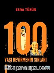 100 Yaşı Devirmenin Sırları