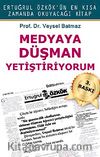 Medyaya Düşman Yetiştiriyorum