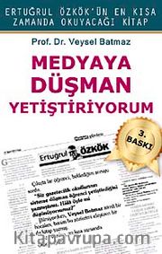 Medyaya Düşman Yetiştiriyorum
