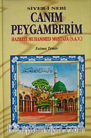 Canım Peygamberim <br /> Hazreti Muhammed Mustafa (S.A.V.)