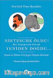 Nietzsche Öldü! Bir Hipopotam Olarak Yeniden Doğdu...