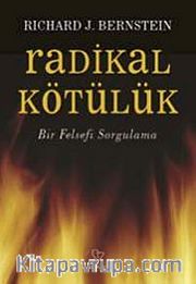 Radikal Kötülük <br /> Bir Felsefi Sorgulama