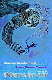 Sinema Araştırmaları <br /> Kuramlar, Kavramlar, Yaklaşımlar