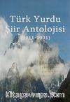 Türk Yurdu Şiir Antolojisi (1911-1931)