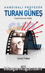 Kandıralı Profesör Turan Güneş <br /> Hayatı, Düşüncesi, Kişiliği