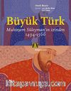 Büyük Türk & Muhteşem Süleyman'ın İzinden 1494-1566