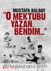 O Mektubu Yazan Bendim