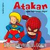 Atakan Süper Kahraman Oluyor