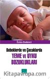 Bebeklerde ve Çocuklarda Yeme ve Uyku Bozuklukları