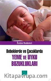 Bebeklerde ve Çocuklarda Yeme ve Uyku Bozuklukları