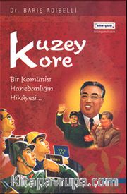 Kuzey Kore  (1. Cilt) <br /> Bir Komünist Hanedanlığının Hikayesi