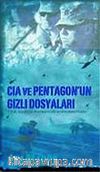 CIA ve Pentagon'un Gizli Dosyaları
