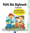 Kötü Söz Söylemek Hakkında Konuşmak İster misin?