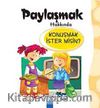 Paylaşmak Hakkında Konuşmak İster misin?