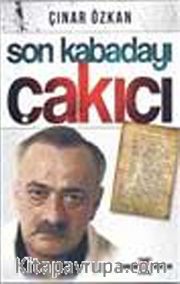 Son Kabadayı Çakıcı