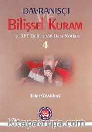 Davranışçı Bilişsel Kuram 4 <br /> 7. BPT Eylül 2008 Ders Notları