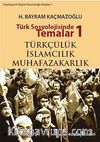 Türk Sosyolojisinde Temalar 1 & Türkçülük - İslamcılık - Muhafazakarlık