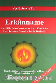 Erkanname <br /> Aleviliğin İslam Yorumu ve Alevi Erkanları Alevi İnancına Vurulan Tarihi Darbeler