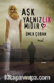 Aşk Yalnızlık mıdır?